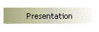 Presentation