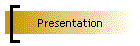 Presentation